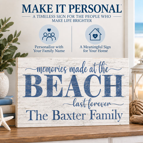 Memories Made At The Beach Last Forever Sign - Personalized Custom Beach House