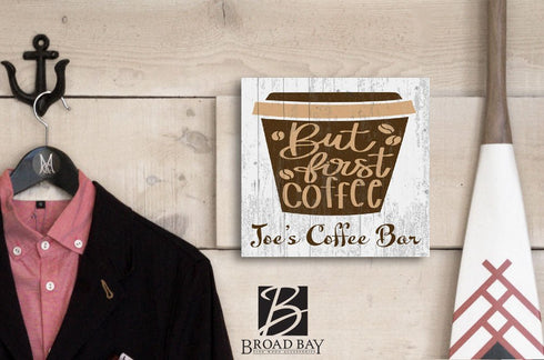 Custom But First Coffee Sign - Solid Wood - Personalized