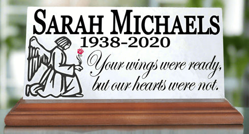 Memorial Plaque for Shelf or Mantel Sign Your Wings Were Ready But Our Hearts Were Not