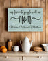 My Favorite People Call Me Mom Sign - Personalized with Kids Names Custom Wood Gift