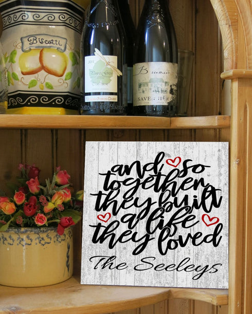 Personalized Wedding or Anniversary Gift Sign And So Together They Built a Life They Loved