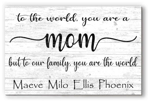To the World You Are a Mom Sign – Personalized Gift with Children’s Names