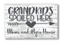 Personalized Grandkids Spoiled Here Sign Grandma & Grandpa Gift Idea