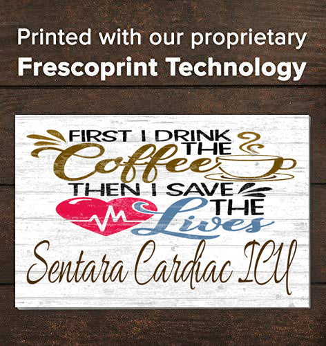 First I Drink The Coffee Than I Save The Lives Sign Custom & Personalized