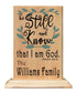 Be Still and Know That I Am God - Personalized Religious Family Name Sign