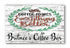 Coffee Makes Everything Better Sign Personalized