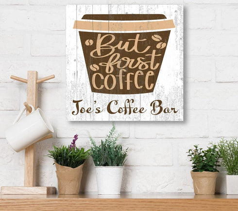 Custom But First Coffee Sign - Solid Wood - Personalized