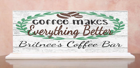 Custom Coffee Bar Sign Coffee Makes Everything Better SOLID WOOD 16.5in x 6in