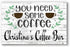 You Need Some Coffee Sign - Personalized Custom Name Coffee Bar Decor
