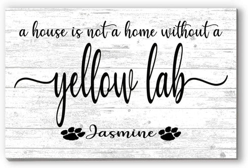 Dog Name Sign A House Is Not A Home Without a Dog SELECT YOUR BREED Custom Dog Name