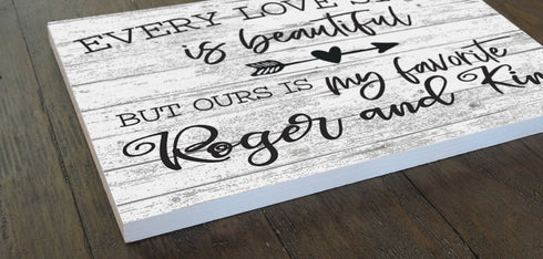 Every Love Story is Beautiful Sign Anniversary Gift or Personalized Wedding Gift