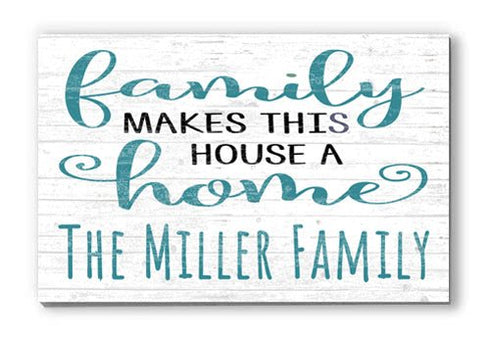 Family Makes This House A Home Sign With Custom Name