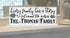 Every Family Has A Story Welcome To Ours Sign - Personalized Family Name Solid Wood 16.5x6in