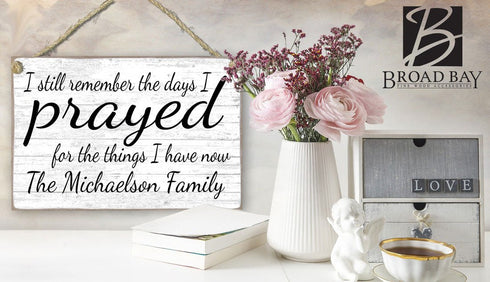 Family Name Sign Personalized Religious Gift for Wedding or Housewarming - Inspirational Saying I Prayed For The Things I Have Now
