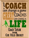 Custom Field Hockey Coach Gift – Personalized Wood Plaque with Name & Year – “Great Coaches Change Lives” – Solid Wood – USA Made – 11x8.5