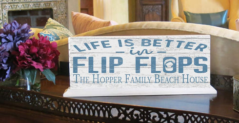 Life Is Better In Flip Flops Custom Beach House Sign