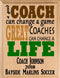Personalized Coach Gift Plaque- Custom Made For Men or Women A Good Coach Can Change A Game