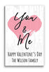 You and Me Personalized Valentine's Day or Anniversary Sign - Custom Family Name