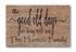 The Good Old Days Are Being Made Now Sign - Personalized Custom Family Name