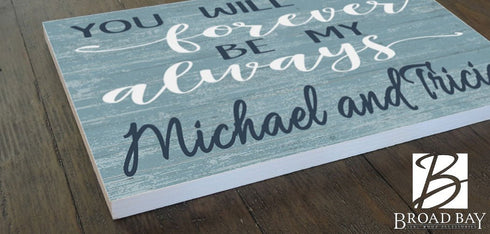 You Will Forever Be My Always Sign Personalized Anniversary Gift Wooden Wall Art