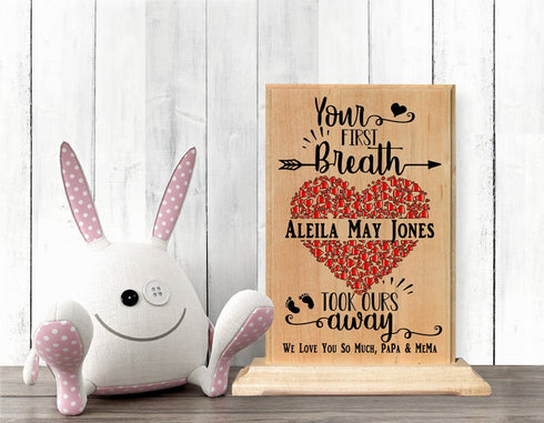 Your First Breath Took Ours Away Sign Custom