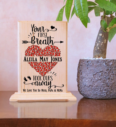 Your First Breath Took Ours Away Sign Custom