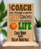 Coach Gift Plaque - A Good Coach Can Change A Game A Great Coach Can Change A Life