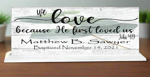 Baptism Gift Personalized Christening Present We Love Because He First Loved Us