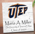 University of Texas at El Paso Class Year Plaque With Name - Personalized for Student, Alumni or Graduation Gift