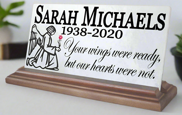 Memorial Plaque for Shelf or Mantel Sign Your Wings Were Ready But Our Hearts Were Not