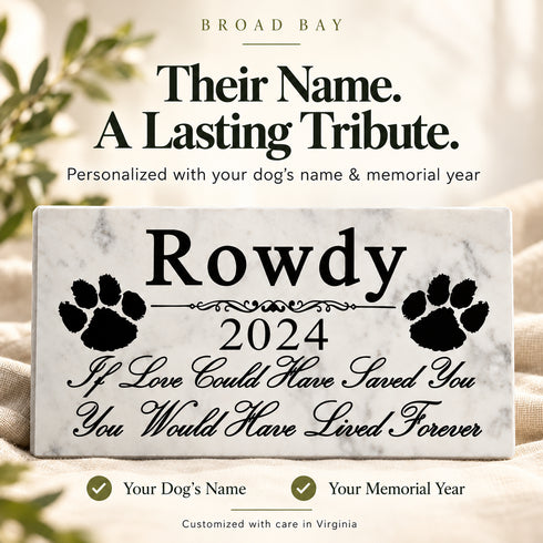 Dog Memorial Stone - If Love Could Have Saved You - Custom Personalized Marble