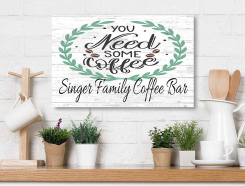 Custom Coffee Bar Sign PERSONALIZED You Need Some Coffee Design