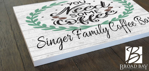 Custom Coffee Bar Sign PERSONALIZED You Need Some Coffee Design