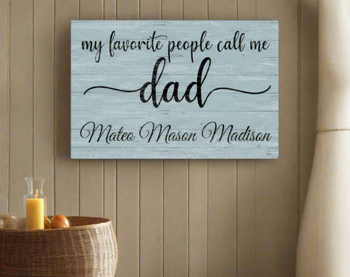 My Favorite People Call Me Dad Sign Personalized With Kids Names