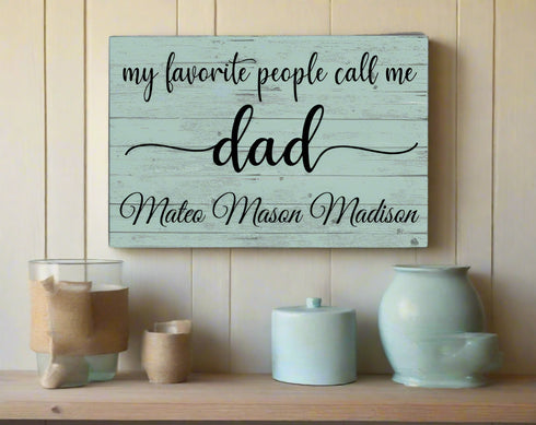 My Favorite People Call Me Dad Sign Personalized With Kids Names