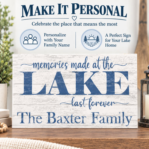 Memories Made At The Lake Last Forever Sign - Personalized Custom Lake House