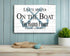 Life is Better On The Boat Custom Boat Sign