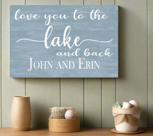 Love You To The Lake and Back Sign Custom Lake Home Decoration