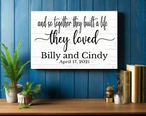 Personalized Wedding Gift Or Anniversary Sign Together They Built A Life They Loved