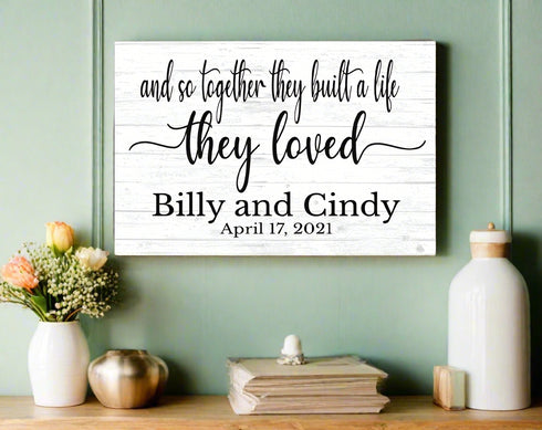 Personalized Wedding Gift Or Anniversary Sign Together They Built A Life They Loved