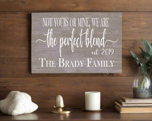 The Perfect Blend Family Sign for Blended Families with Established Date and Names