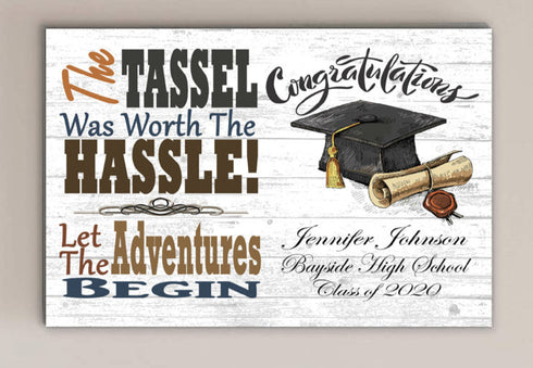 Personalized Graduation Gift Sign - The Tassel Was Worth The Hassle