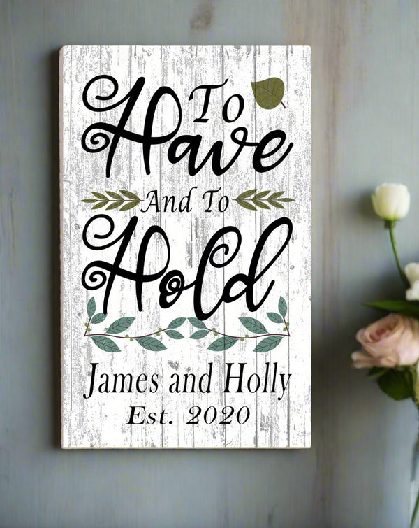 To Have and To Hold Personalized Wedding Gift Sign with Established Date