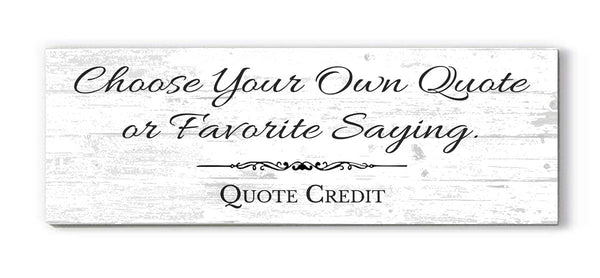 Custom Quote Sign – Choose Your Saying in Cursive Font on Rustic Wood Plaque