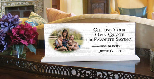 Custom Quote Sign or Plaque with Photo – Personalized with Your Saying or Message - For Shelf, Mantel or Desk