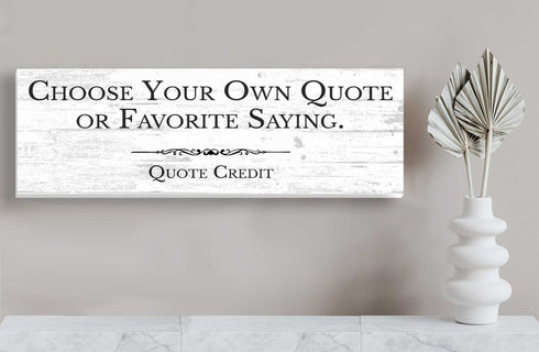 Custom Quote Wall Sign – Choose Your Own Quote or Saying on Solid Wood Plaque 16.5in x 5.5in