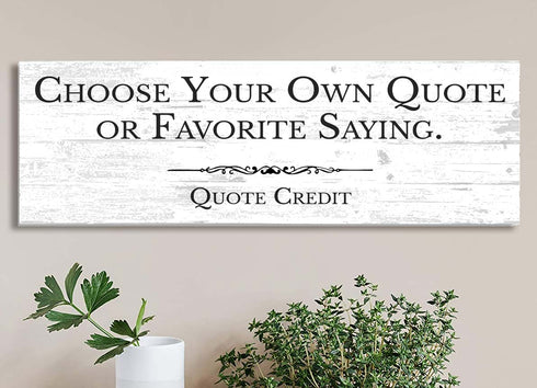 Custom Quote Wall Sign – Choose Your Own Quote or Saying on Solid Wood Plaque 16.5in x 5.5in