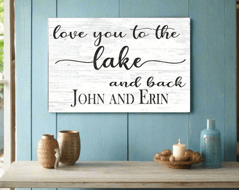 Love You To The Lake and Back Sign Custom Lake Home Decoration