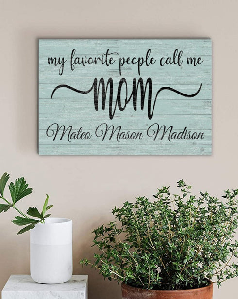 My Favorite People Call Me Mom Sign with Kids Names