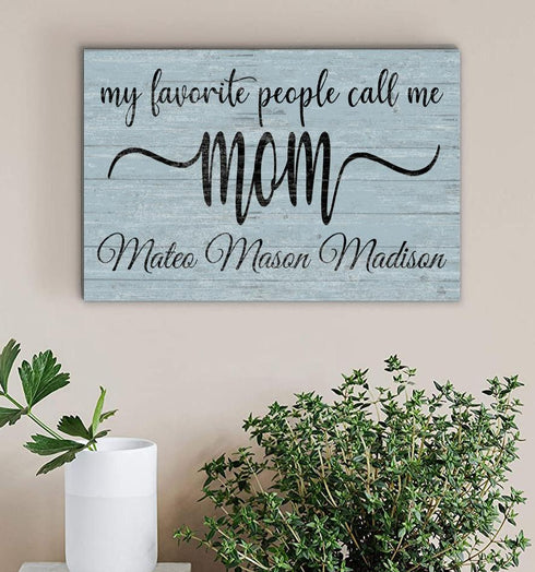 My Favorite People Call Me Mom Sign with Kids Names